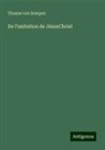 Thomas von Kempen - De l'imitation de JésusChrist