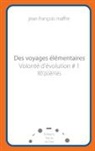 Jean François Maffre - Des voyages élémentaires