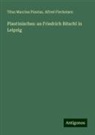 Alfred Fleckeisen, Titus Maccius Plautus - Plautinisches: an Friedrich Ritschl in Leipzig