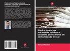 Michael Newton - Pânico moral na sociedade britânica causado pelos meios de comunicação social