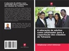 Adegboyega Lateef Adebonojo - A educação de adultos como catalisador para a capacitação dos cidadãos de Tshwane