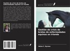Helen C. Byrnes - Gestión de crisis de brotes de enfermedades equinas en Irlanda