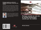 Michael Newton - Panique morale au sein de la société britannique causée par les médias