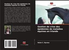 Helen C. Byrnes - Gestion de crise des épidémies de maladies équines en Irlande