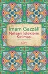 Imam Gazali - Nefsani Isteklerin Kirilmasi