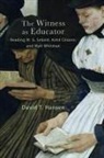 Hansen David T. - The Witness as Educator