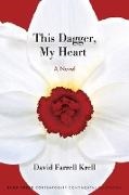 David Farrell Krell, Krell David Farrell - This Dagger, My Heart A Novel