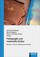 Andreas Nießeler, Bernd Wagner, Klaus-Christian Zehbe - Pädagogik und materielle Kultur