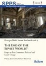 Georges Reichardt Mink, Georges Reichardt Iwona Mink, Georges Mink, Iwona Reichardt, Andreas Umland - The End of the Soviet World? Essays on Post-Communist Political and Social Change