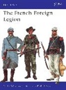 Martin Windrow, Michael Roffe - The French Foreign Legion