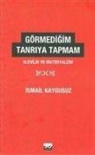 Ismail Kaygusuz - Görmedigim Tanriya Tapmam