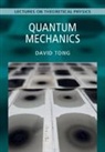 David (University of Cambridge) Tong, Tong David - Quantum Mechanics: Volume 3