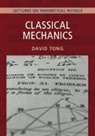 Tong David - Classical Mechanics: Volume 1