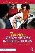 Stacie Brensilver Berman, Stacie Cohen Brensilver Berman, Robert Cohen - Teaching Lgbtq+ History in High Schools - Practical Strategies and Voices of Experience