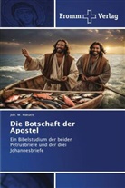 Joh W Matutis, Joh. W. Matutis - Die Botschaft der Apostel
