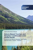 Sabina Benedicto Kabuga - Nature-Based Tourism and Peoples' Livelihoods in the Global South