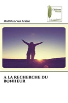 MASSALA van Arsène, MASSALA Van Arsène - A LA RECHERCHE DU BONHEUR