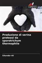 Sikander Ali - Produzione di serina proteasi da sporotrichum thermophile