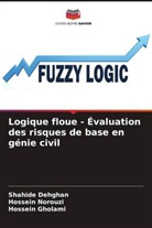 Shahide Dehghan, Hossein Gholami, Hossein Norouzi - Logique floue - Évaluation des risques de base en génie civil