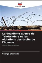 George Chanturia - La deuxième guerre de Tchétchénie et les violations des droits de l'homme