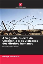 George Chanturia - A Segunda Guerra da Chechénia e as violações dos direitos humanos