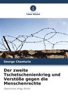 George Chanturia - Der zweite Tschetschenienkrieg und Verstöße gegen die Menschenrechte