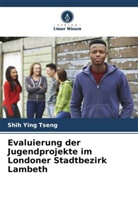 Shih Ying Tseng - Evaluierung der Jugendprojekte im Londoner Stadtbezirk Lambeth