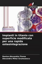 Denisa-Alexandra Florea, Alexandru Mihai Grumezescu - Impianti in titanio con superficie modificata per una rapida osteointegrazione