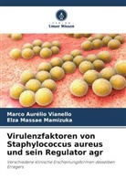 Elza Massae Mamizuka, Marco Aurélio Vianello - Virulenzfaktoren von Staphylococcus aureus und sein Regulator agr