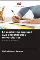 Midinai Gomes Bezerra - Le marketing appliqué aux bibliothèques universitaires