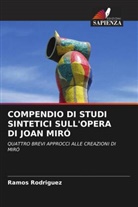 Ramos Rodriguez - COMPENDIO DI STUDI SINTETICI SULL'OPERA DI JOAN MIRÓ