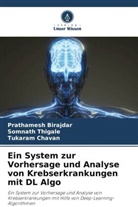 Prathamesh Birajdar, Tuka Chavan, Tukaram Chavan, Somnath Thigale - Ein System zur Vorhersage und Analyse von Krebserkrankungen mit DL Algo