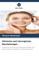 Maryam Abiatinejad - Klinische und chirurgische Beurteilungen