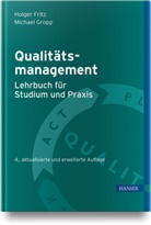 Holger Fritz, Michael Gropp - Qualitätsmanagement - Lehrbuch für Studium und Praxis