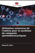 Manoj N. Bhoi - Utilisation extensive de l'isatine pour la synthèse de composés spirohétérocycliques