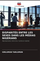 Iorlumun Tarlumun - DISPARITÉS ENTRE LES SEXES DANS LES MÉDIAS NIGÉRIANS