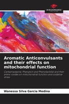 Wanessa Silva Garcia Medina - Aromatic Anticonvulsants and their effects on mitochondrial function