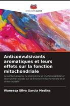 Wanessa Silva Garcia Medina - Anticonvulsivants aromatiques et leurs effets sur la fonction mitochondriale