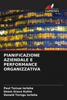 Donald Torngu Iorlaha, Paul Tersue IORLAHA, Doom Grace Kutim - PIANIFICAZIONE AZIENDALE E PERFORMANCE ORGANIZZATIVA