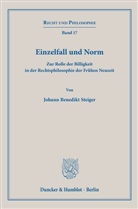 Johann Benedikt Steiger - Einzelfall und Norm