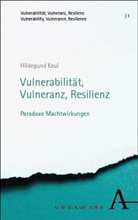 Hildegund Keul - Vulnerabilität, Vulneranz, Resilienz