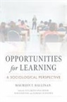 Maureen T. Hallinan, Maureen T. Hallinan, Maureen/ Berends T. Hallinan, Mark Berends, Elizabeth Covay Minor, Barbara Schneider - Opportunities for Learning