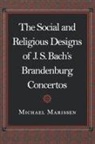Michael Marissen - The Social and Religious Designs of J. S. Bach's Brandenburg Concertos