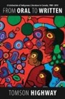 Tomson Highway, Jordan Abel - From Oral to Written