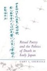 Gary L. Ebersole - Ritual Poetry and the Politics of Death in Early Japan