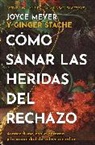 Joyce Meyer - Cómo sanar las heridas del rechazo (Healing the Wounds of Rejection)