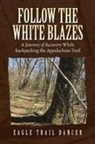 Eagle Trail Dancer - Follow The White Blazes