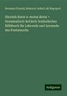 Hermann Freund, Solomon Judah Leib Rapoport - Shoresh davar u-motsa davar = Grammatisch-kritisch-lexikalisches Hilfsbuch für Lehrende und Lernende des Pentateuchs