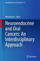 Nima Rezaei - Neuroendocrine and Oral Cancers: An Interdisciplinary Approach