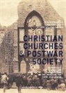 Martin Baumeister, Michael Snape, Kristien Suenens - The Christian Churches and Postwar Society